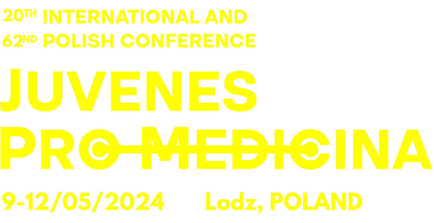 19th international and 61th Polish Conference Juvenes Pro Medicina 11-14/05/2023, Lodz, Poland